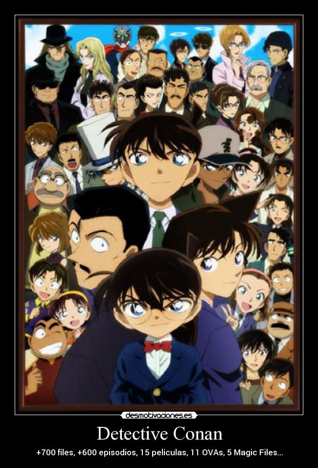 Detective Conan - +700 files, +600 episodios, 15 peliculas, 11 OVAs, 5 Magic Files...