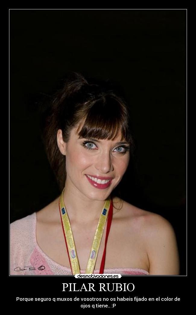 PILAR RUBIO - Porque seguro q muxos de vosotros no os habeis fijado en el color de ojos q tiene.. :P