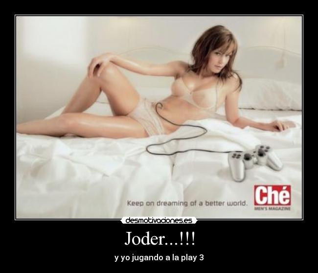 Joder...!!! - y yo jugando a la play 3