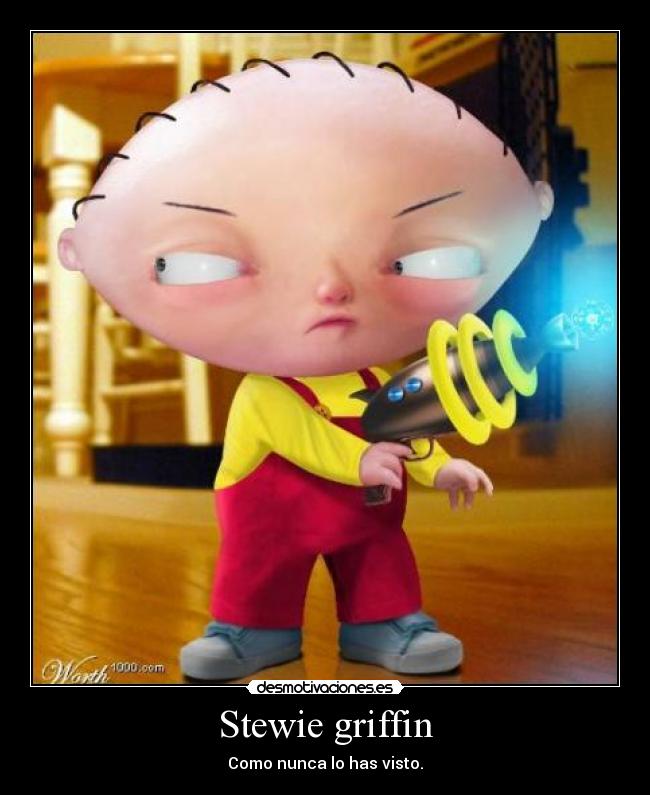 Stewie griffin - Como nunca lo has visto.