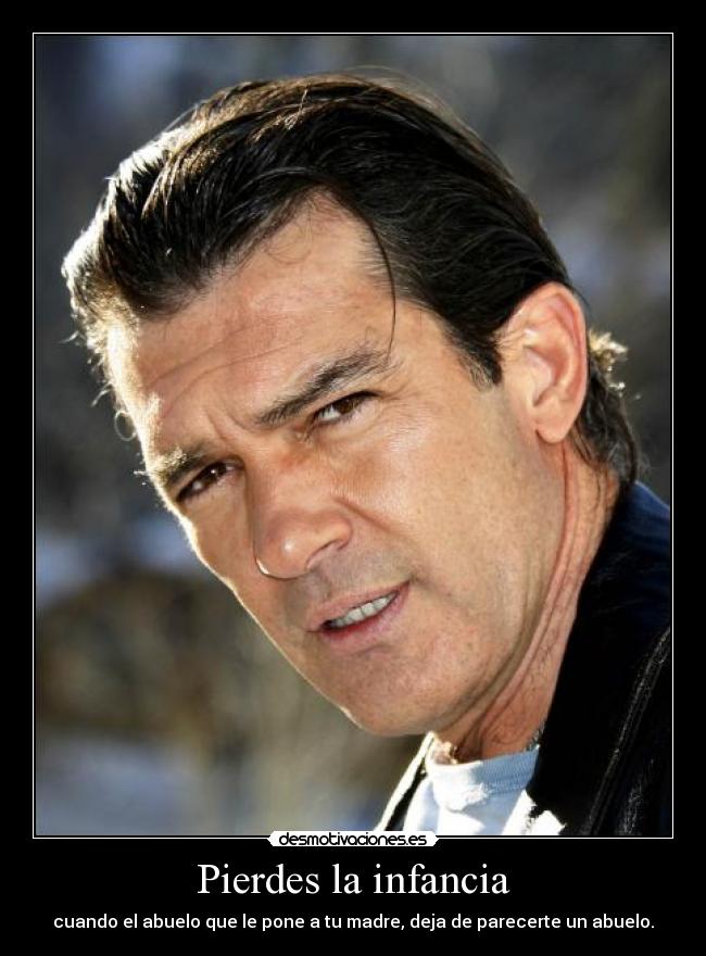 carteles infancia antonio banderas madres hijas infancia desmotivaciones