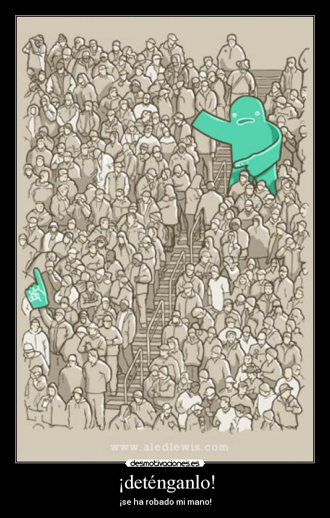 ¡deténganlo! -