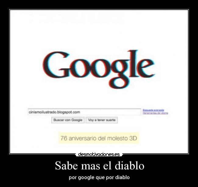 Sabe mas el diablo - por google que por diablo