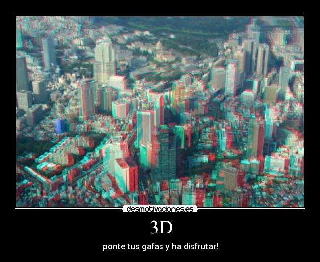 3D - ponte tus gafas y ha disfrutar!