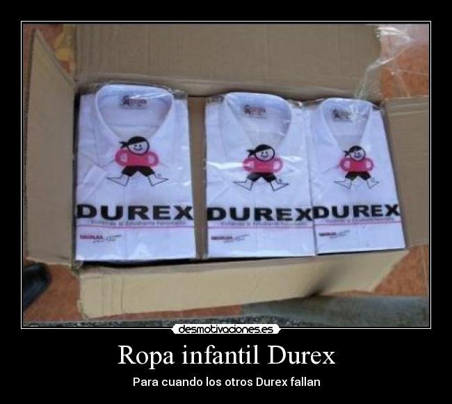Ropa infantil Durex - Para cuando los otros Durex fallan