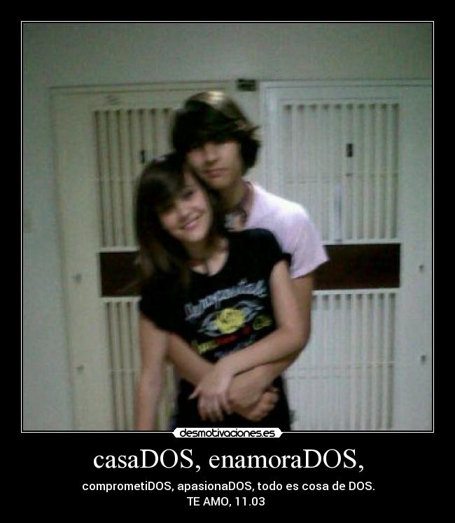 casaDOS, enamoraDOS, -