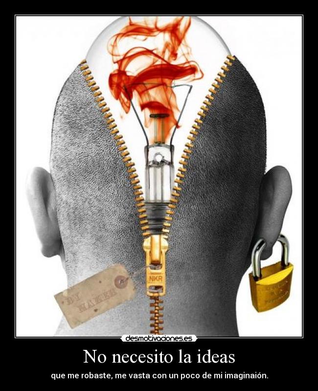 No necesito la ideas -