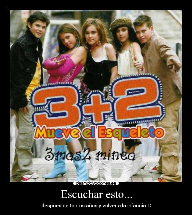 Escuchar esto... - despues de tantos años y volver a la infancia :D