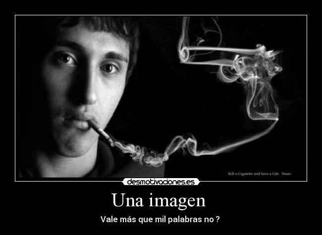 Una imagen - Vale más que mil palabras no ?