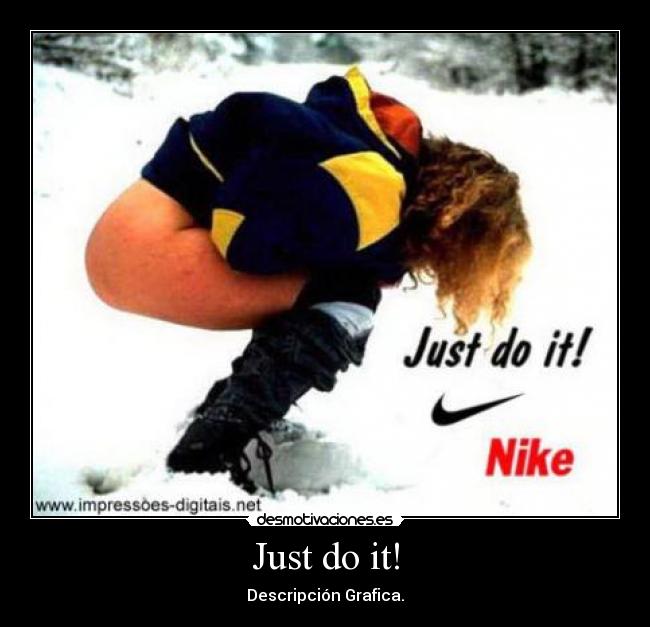 Just do it! - Descripción Grafica.