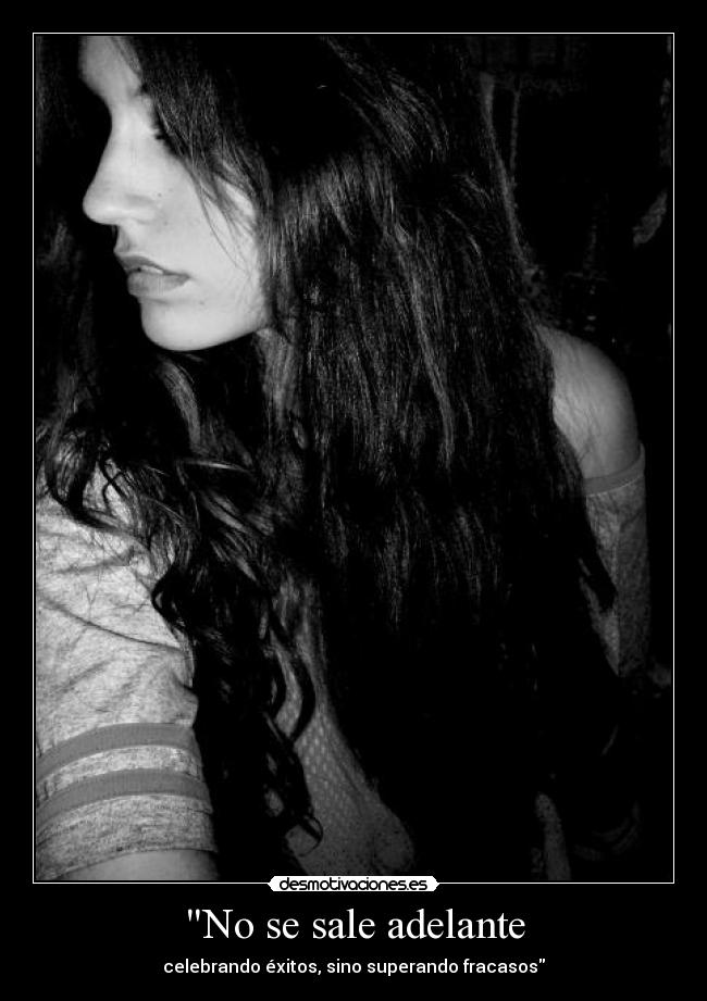 No se sale adelante -