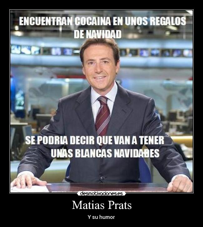 Matias Prats - Y su humor