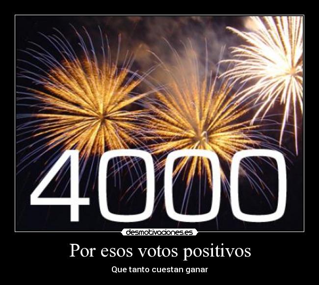 Por esos votos positivos - Que tanto cuestan ganar