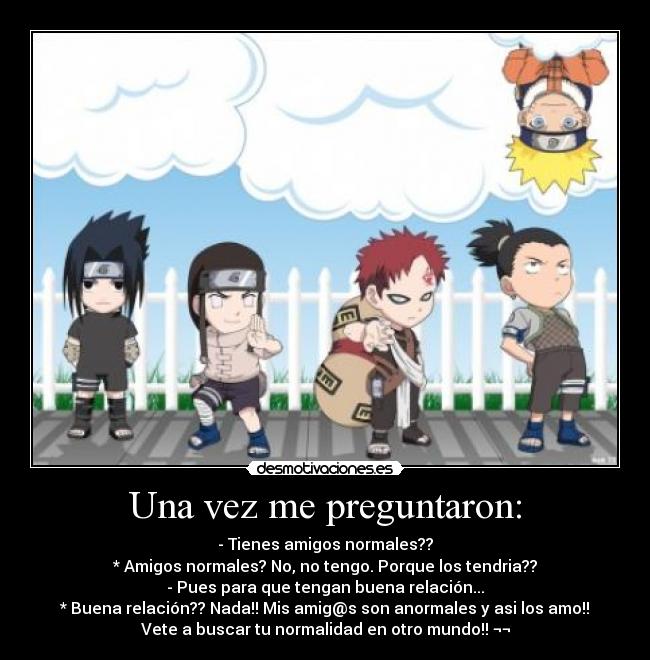 Una vez me preguntaron: - 