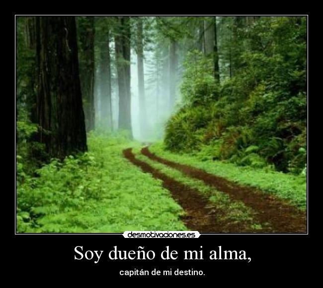 Soy dueño de mi alma, - 