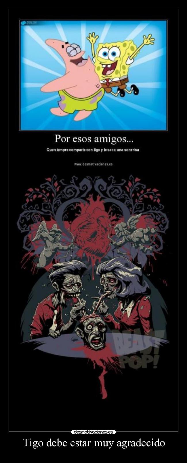 Tigo debe estar muy agradecido -