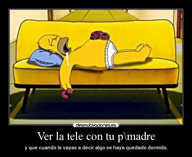 Ver la tele con tu p\madre - 