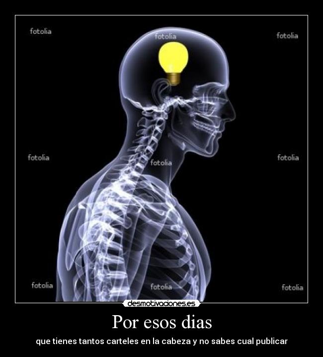 Por esos dias - que tienes tantos carteles en la cabeza y no sabes cual publicar