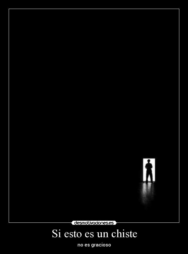 Si esto es un chiste -