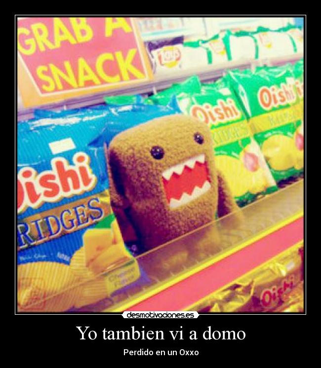 Yo tambien vi a domo - Perdido en un Oxxo