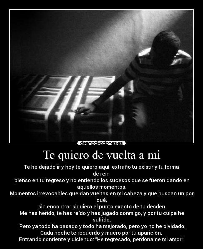 Te quiero de vuelta a mi -