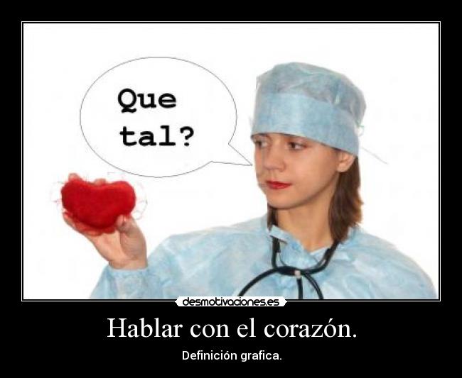 Hablar con el corazón. -