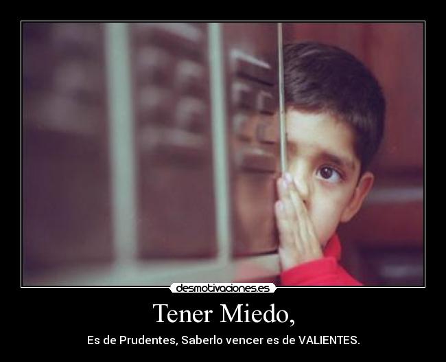 Tener Miedo, -