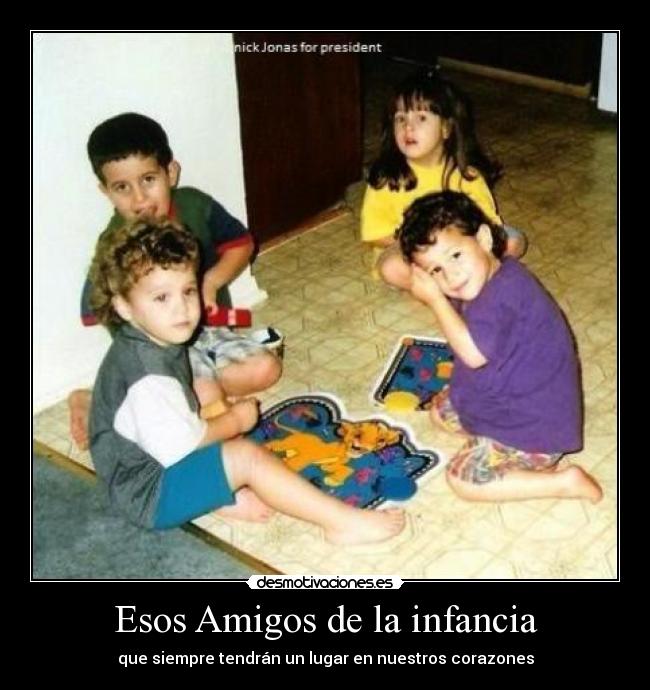 Esos Amigos de la infancia -