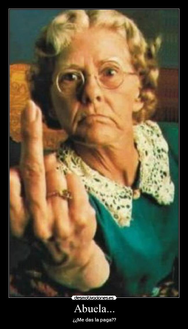 Abuela... -