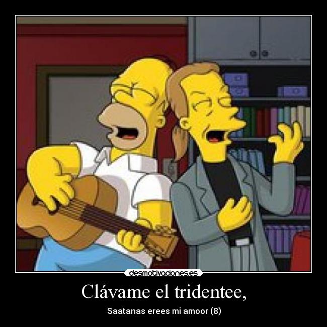 Clávame el tridentee, - 