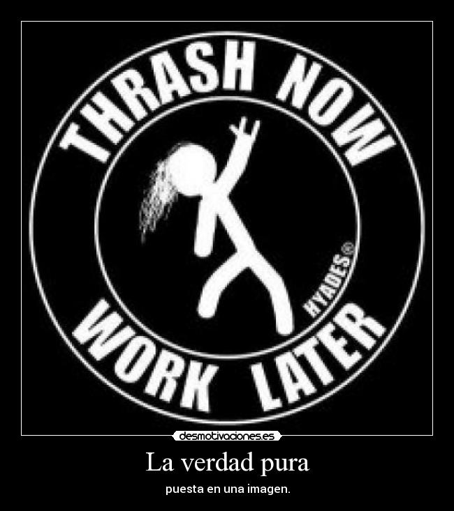 La verdad pura - puesta en una imagen.