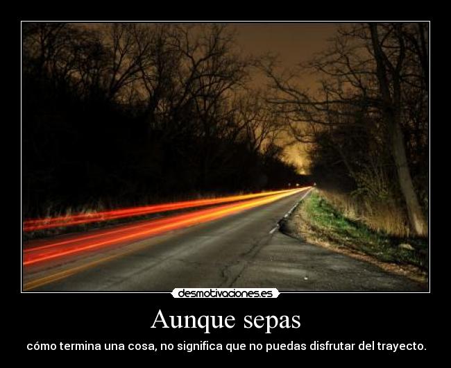 carteles fin cosa trayecto disfrutar desmotivaciones