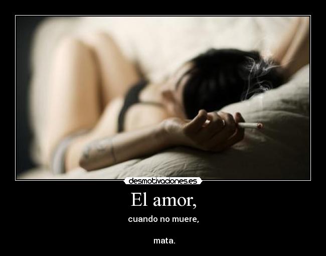 El amor, - 