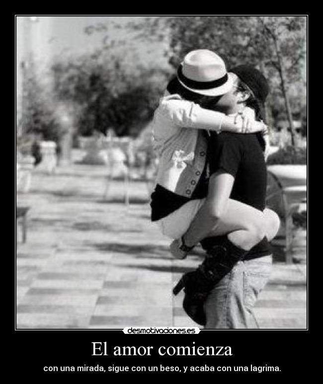 carteles amor una mirada lleva beso beso una lagrima ariadnap desmotivaciones