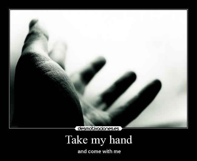 Take my hand - 