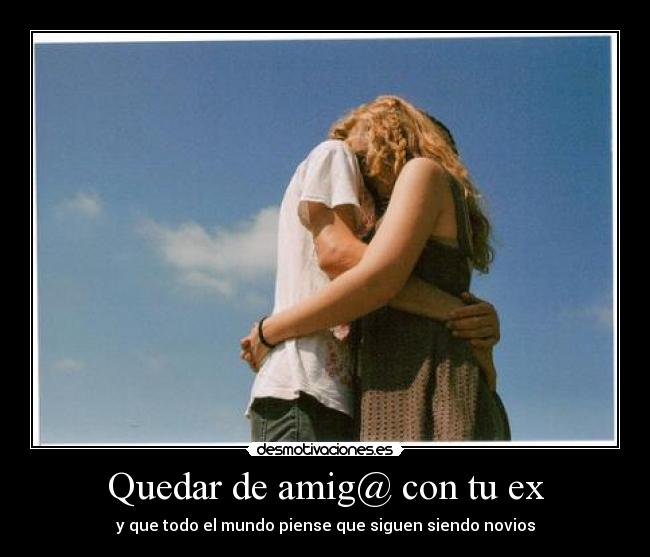 Quedar de amig@ con tu ex -