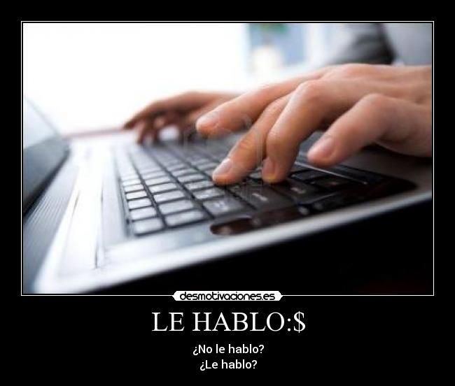 LE HABLO:$ -