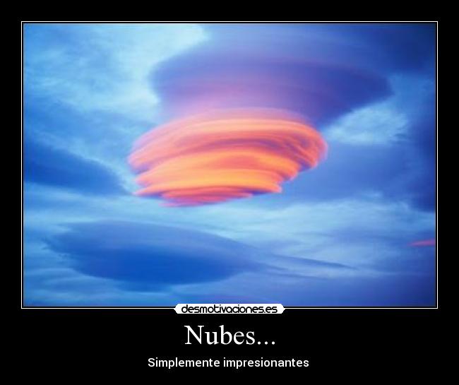 Nubes... - Simplemente impresionantes