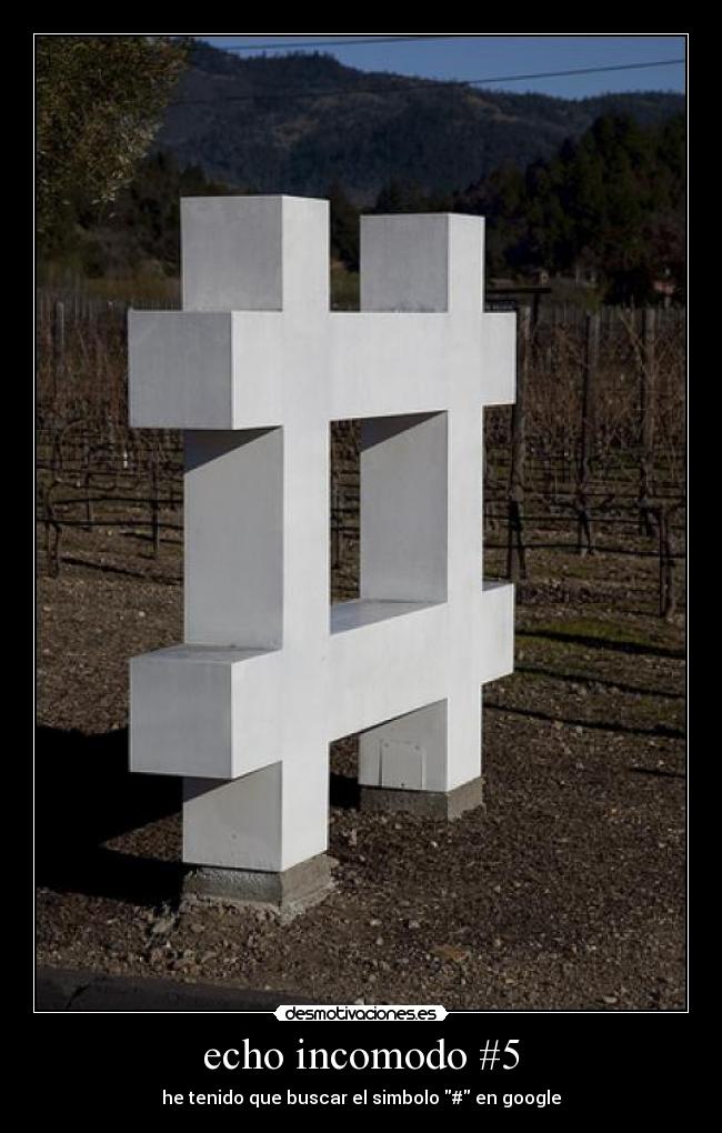 echo incomodo #5 - he tenido que buscar el simbolo # en google