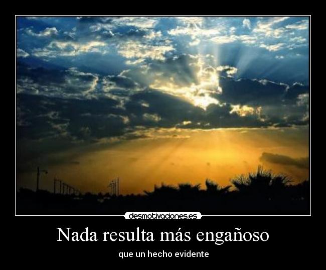 Nada resulta más engañoso - 