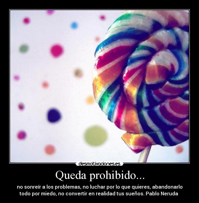 Queda prohibido... -