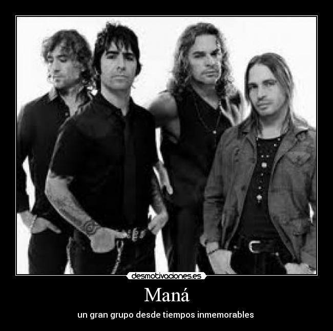Maná - un gran grupo desde tiempos inmemorables