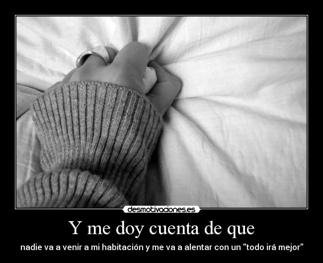 Y me doy cuenta de que - 