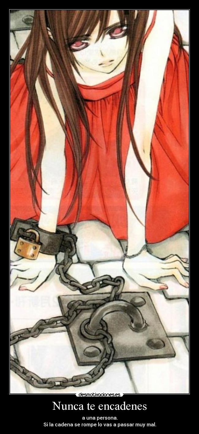 Nunca te encadenes -