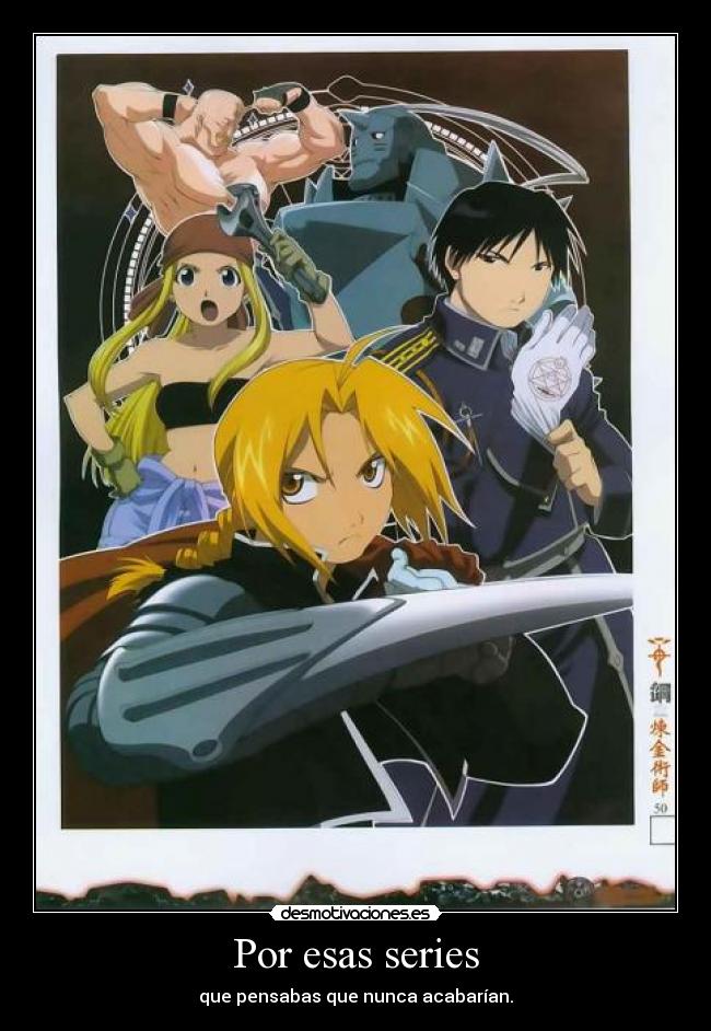 Por esas series - que pensabas que nunca acabarían.