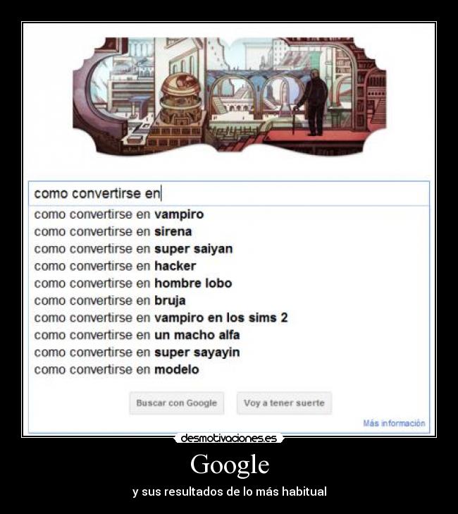 carteles google super sayan lobo convertirse vampiro desmotivaciones