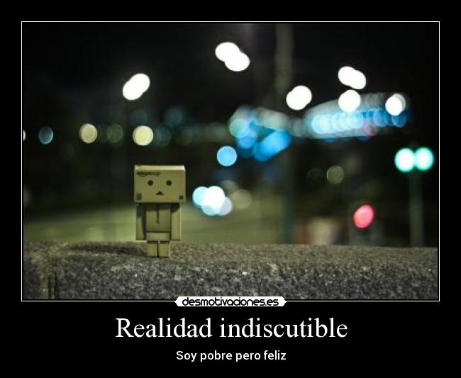 Realidad indiscutible -