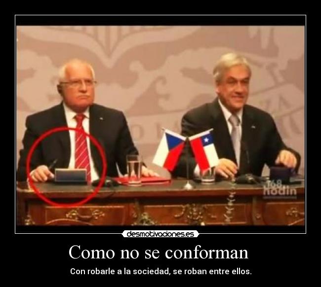 Como no se conforman  - Con robarle a la sociedad, se roban entre ellos.