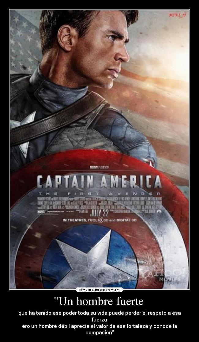 Un hombre fuerte - que ha tenido ese poder toda su vida puede perder el respeto a esa fuerza
ero un hombre débil aprecia el valor de esa fortaleza y conoce la compasión