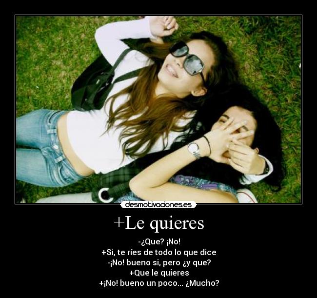 +Le quieres - 